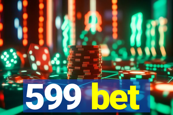 599 bet